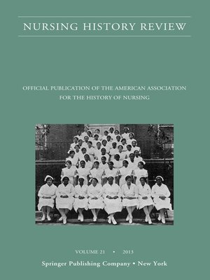 cover image of Nursing History Review, Volume 21
